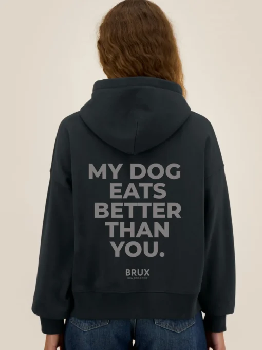 brux hoodie black my dog eats better than you