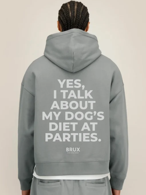 brux hoodie grey yes i talk about my dogs diet