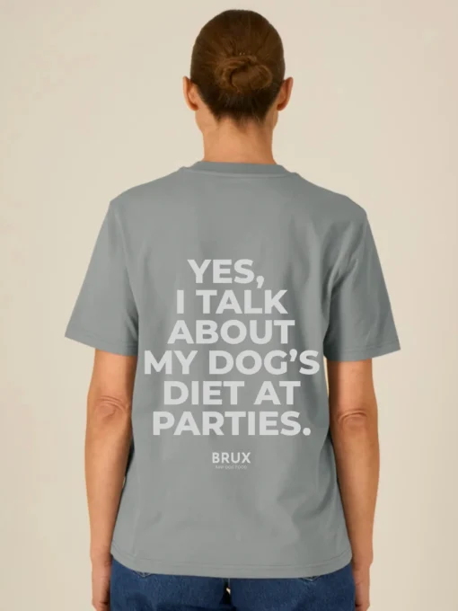 brux tshirt grey yes i talk about my dogs diet